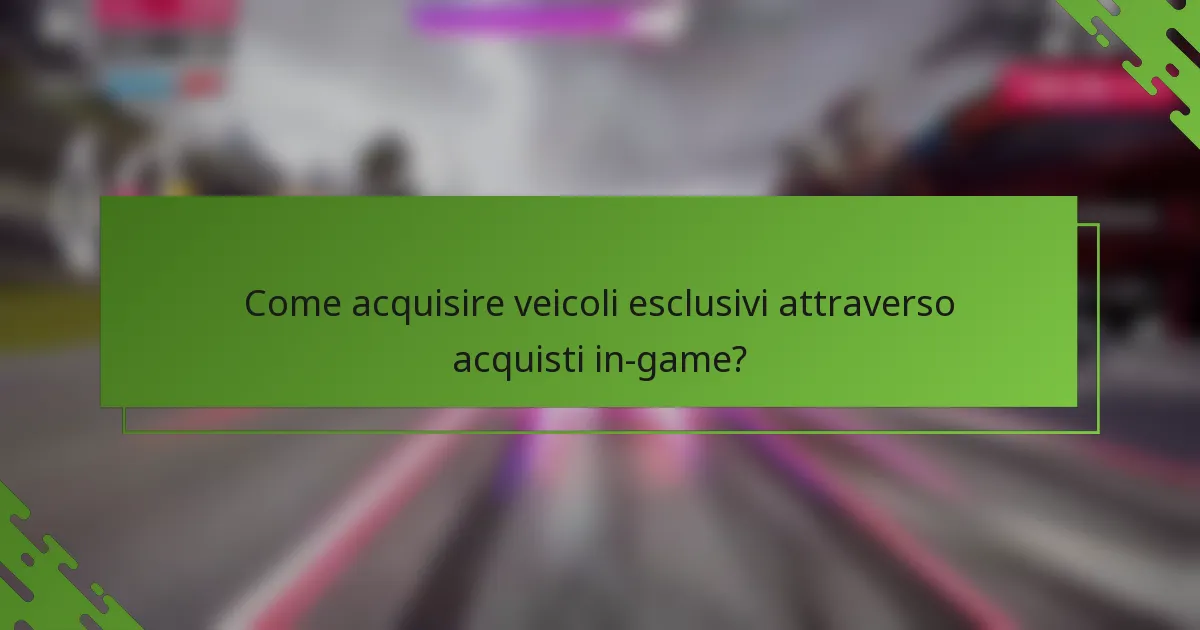 Come acquisire veicoli esclusivi attraverso acquisti in-game?