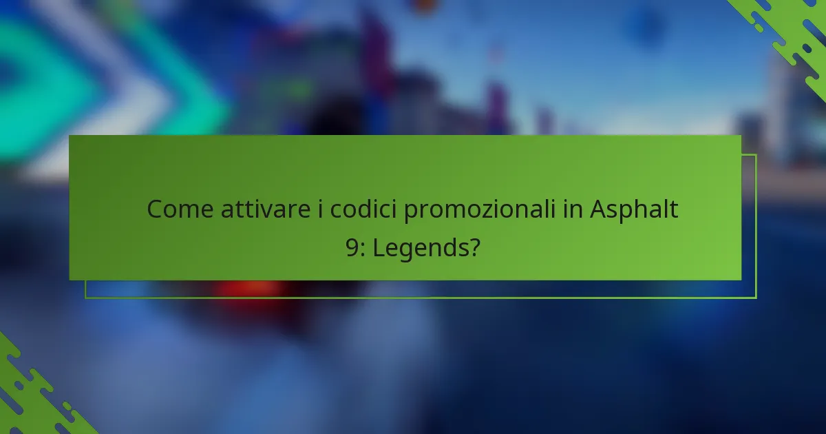 Come attivare i codici promozionali in Asphalt 9: Legends?