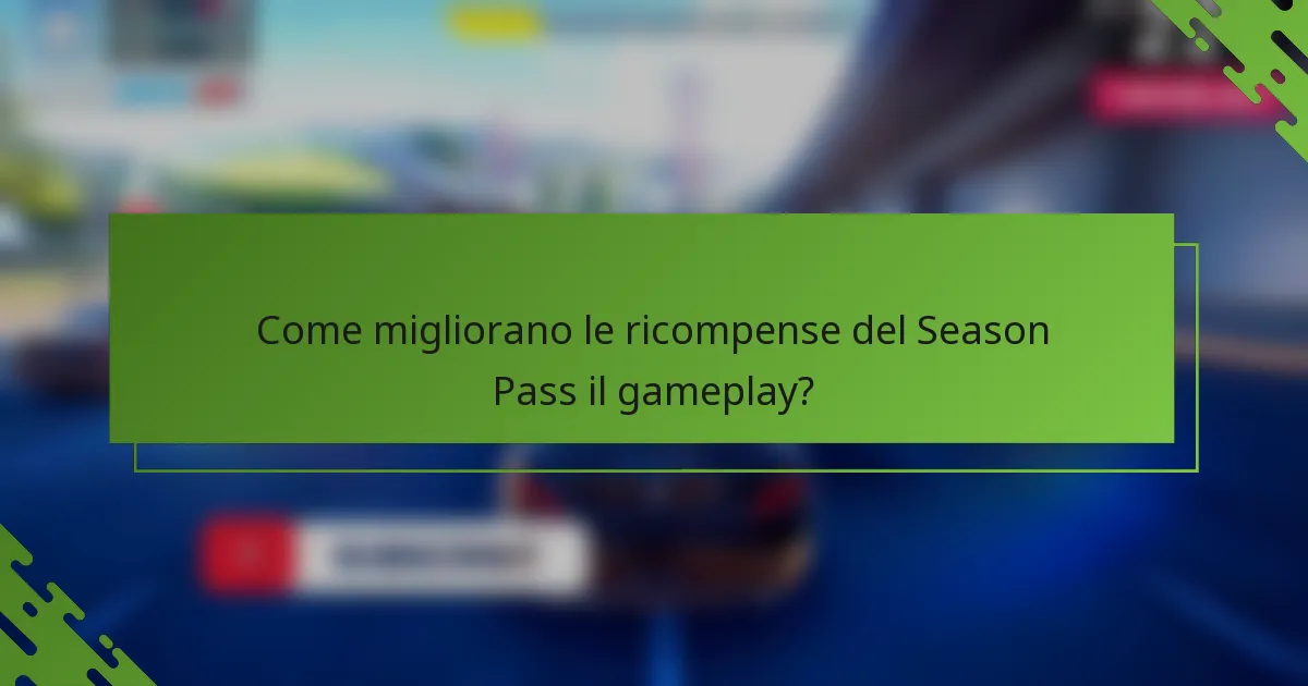 Come migliorano le ricompense del Season Pass il gameplay?