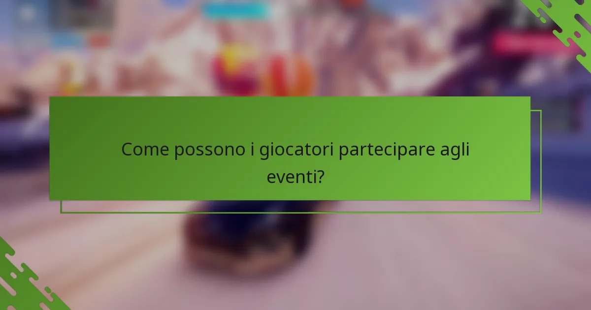 Come possono i giocatori partecipare agli eventi?