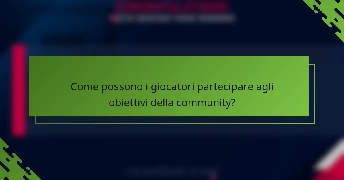 Come possono i giocatori partecipare agli obiettivi della community?