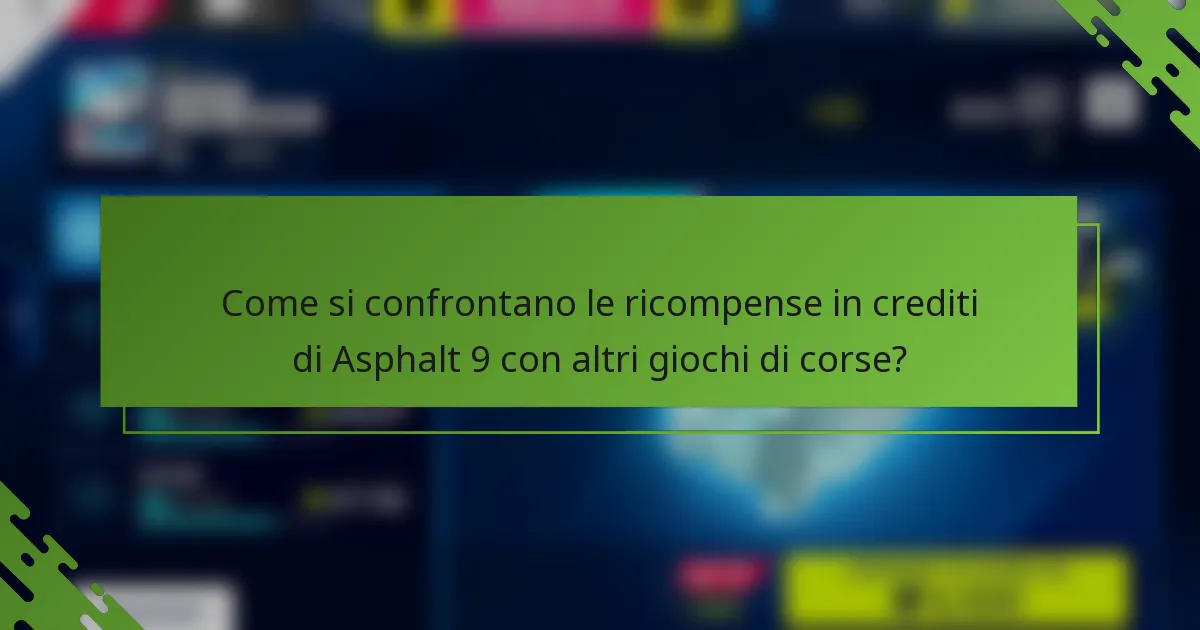 Come si confrontano le ricompense in crediti di Asphalt 9 con altri giochi di corse?