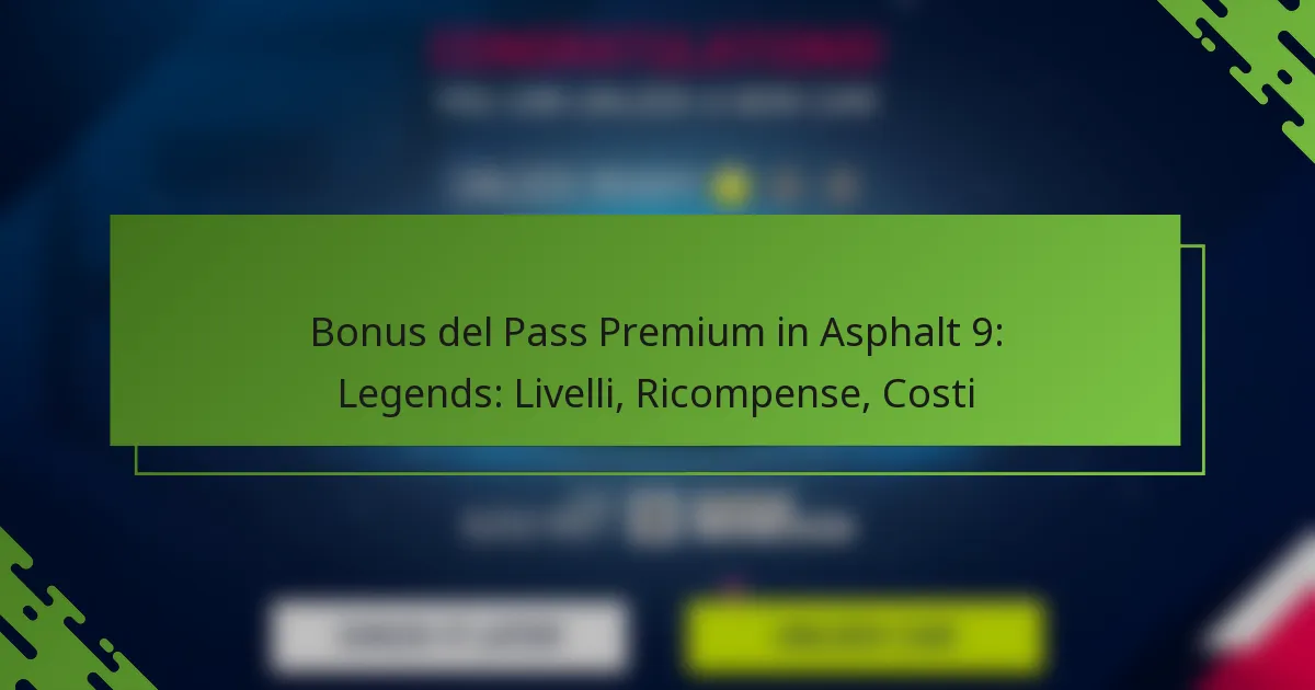 Bonus del Pass Premium in Asphalt 9: Legends: Livelli, Ricompense, Costi