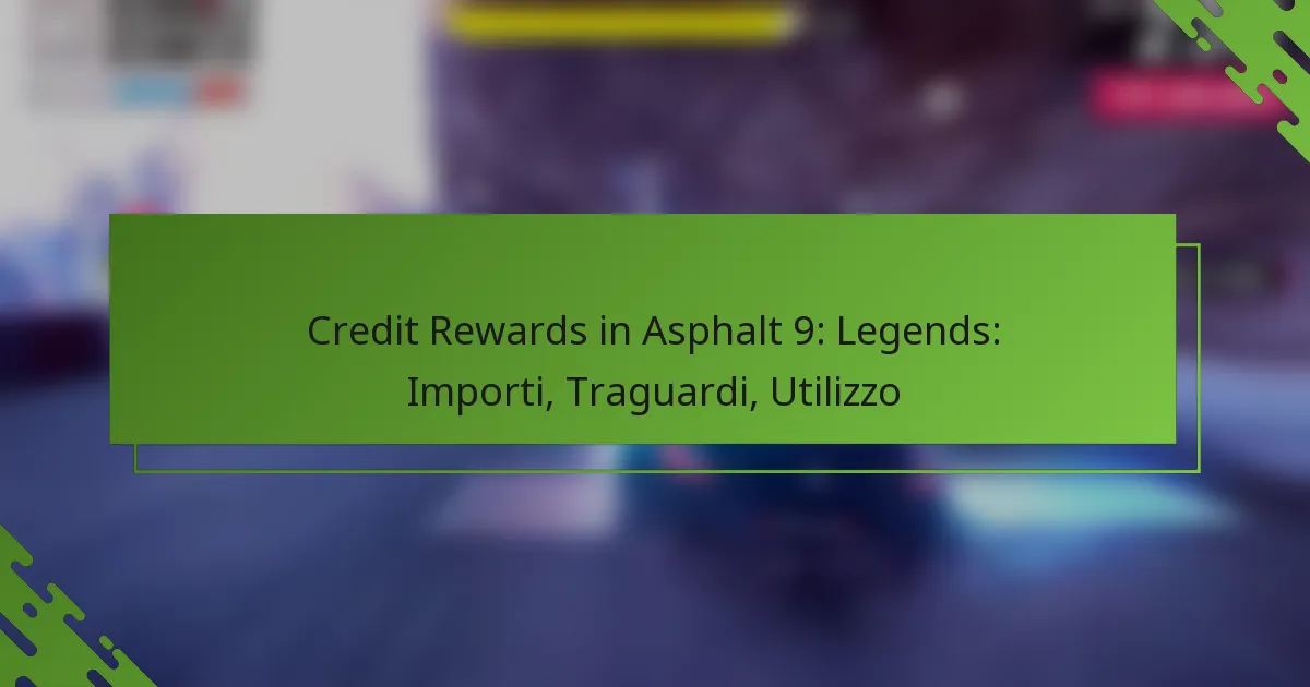 Credit Rewards in Asphalt 9: Legends: Importi, Traguardi, Utilizzo