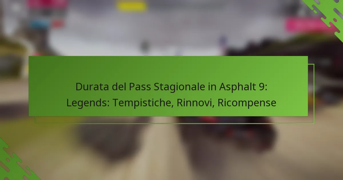 Durata del Pass Stagionale in Asphalt 9: Legends: Tempistiche, Rinnovi, Ricompense