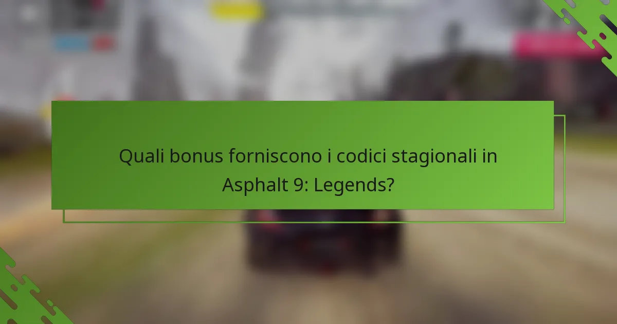 Quali bonus forniscono i codici stagionali in Asphalt 9: Legends?