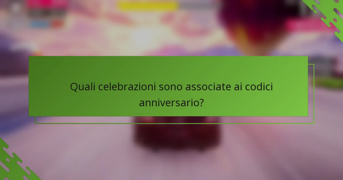 Quali celebrazioni sono associate ai codici anniversario?