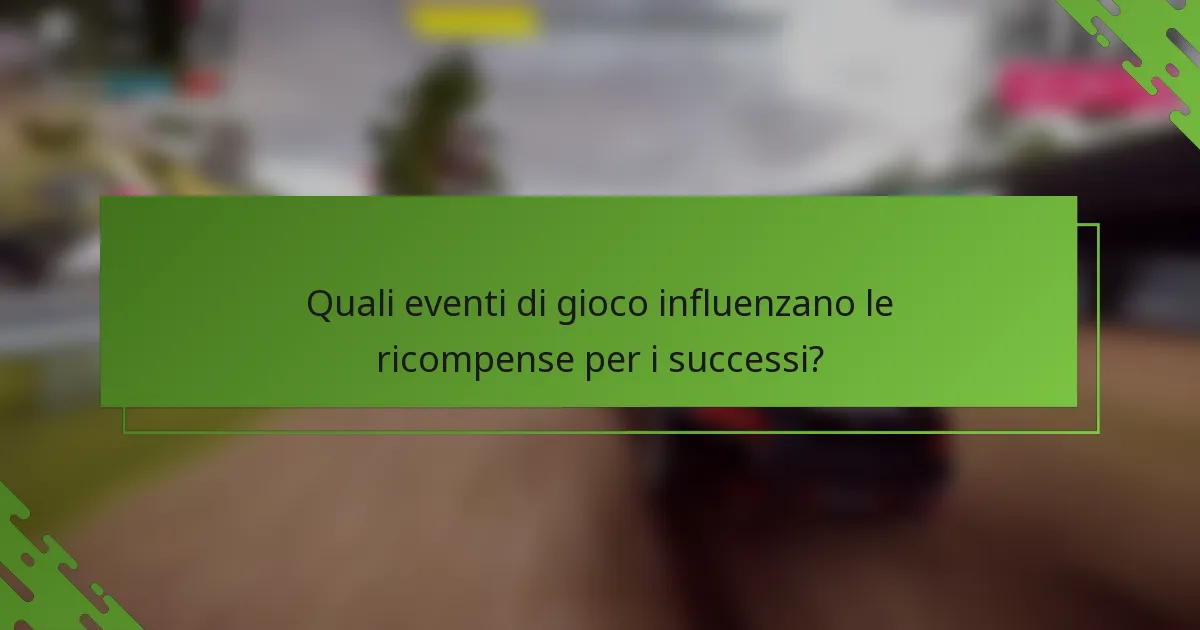 Quali eventi di gioco influenzano le ricompense per i successi?