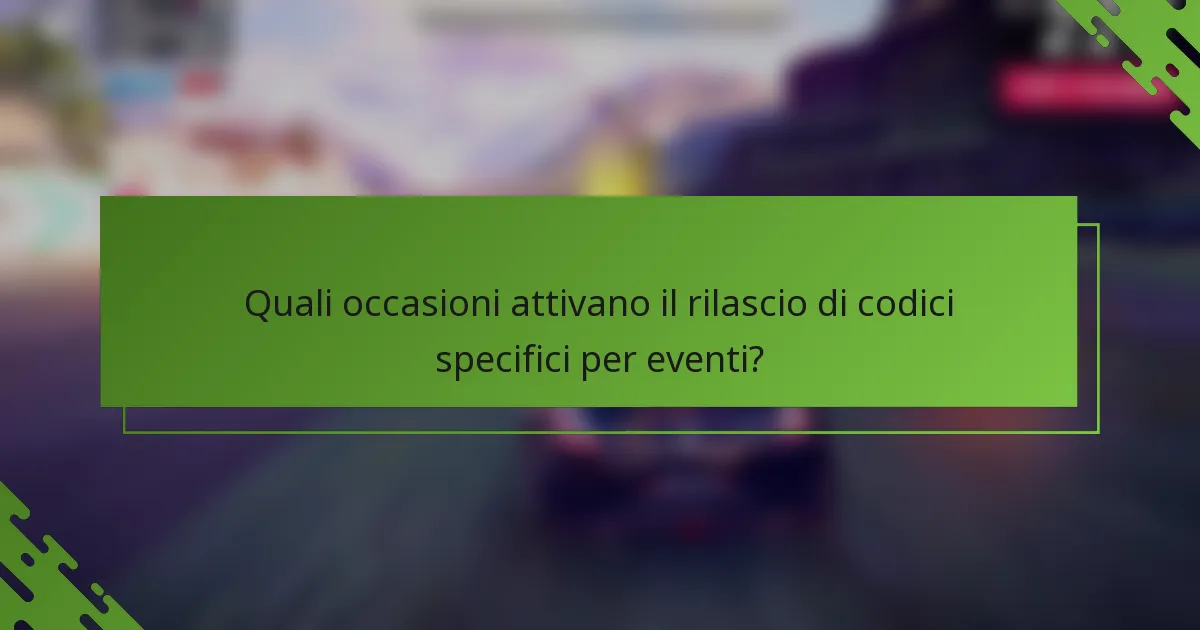Quali occasioni attivano il rilascio di codici specifici per eventi?