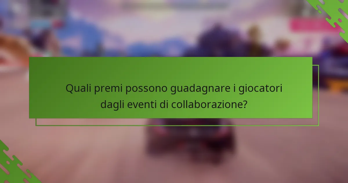 Quali premi possono guadagnare i giocatori dagli eventi di collaborazione?
