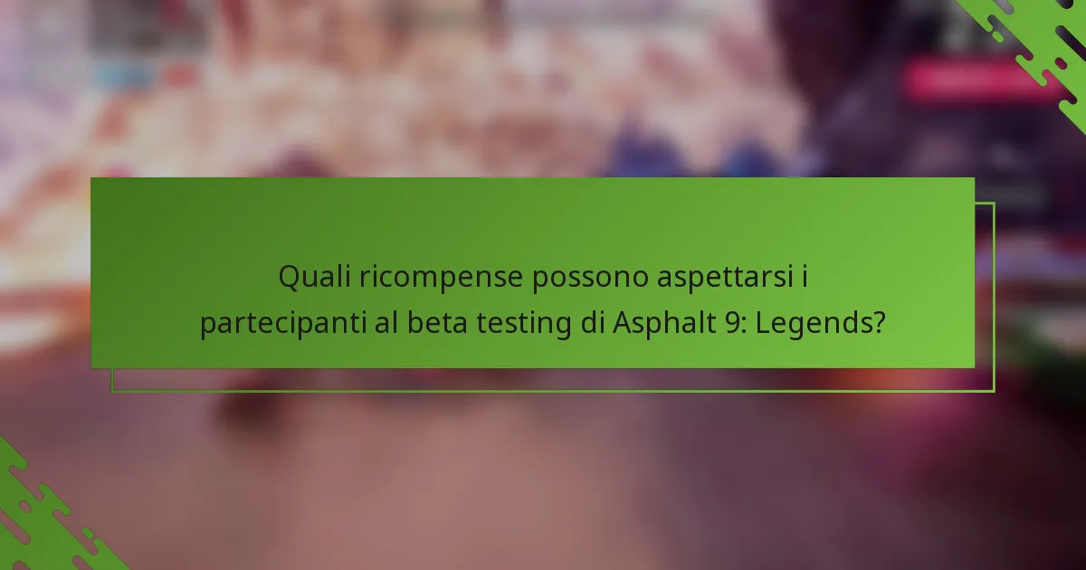 Quali ricompense possono aspettarsi i partecipanti al beta testing di Asphalt 9: Legends?