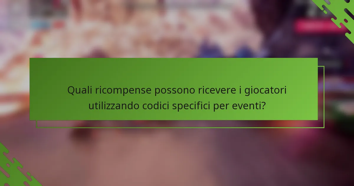 Quali ricompense possono ricevere i giocatori utilizzando codici specifici per eventi?