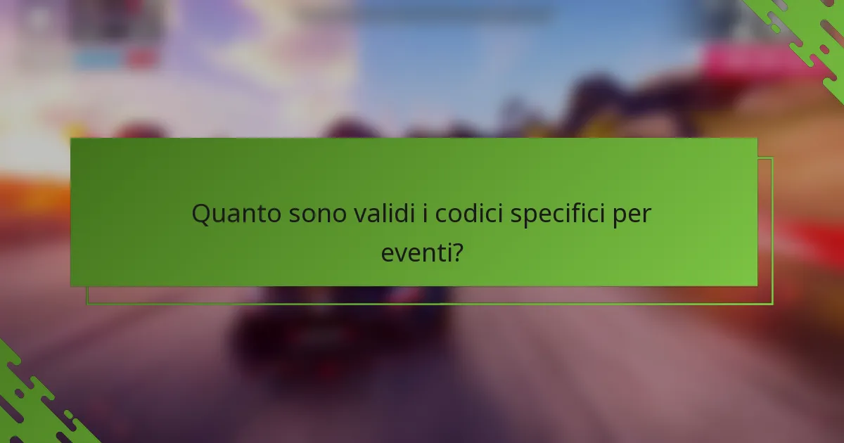 Quanto sono validi i codici specifici per eventi?